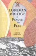 London Bridge in Pest und Feuer - London Bridge in Plague and Fire