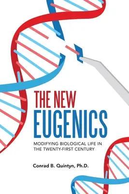 Die neue Eugenik: Die Veränderung des biologischen Lebens im einundzwanzigsten Jahrhundert - The New Eugenics: Modifying Biological Life in the Twenty-First Century