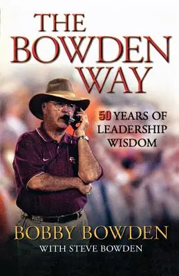 The Bowden Way: 50 Jahre Weisheit für Führungskräfte - The Bowden Way: 50 Years of Leadership Wisdom