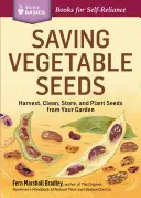 Gemüsesaatgut aufbewahren: Saatgut aus dem Garten ernten, reinigen, aufbewahren und pflanzen - Saving Vegetable Seeds: Harvest, Clean, Store, and Plant Seeds from Your Garden