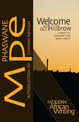 Willkommen in unserem Hillbrow: Ein Roman über das Südafrika der Postapartheid - Welcome to Our Hillbrow: A Novel of Postapartheid South Africa