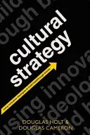 Kulturelle Strategie: Innovative Ideologien zum Aufbau bahnbrechender Marken nutzen - Cultural Strategy: Using Innovative Ideologies to Build Breakthrough Brands