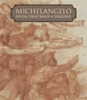 Michelangelo: Göttlicher Zeichner und Designer - Michelangelo: Divine Draftsman and Designer