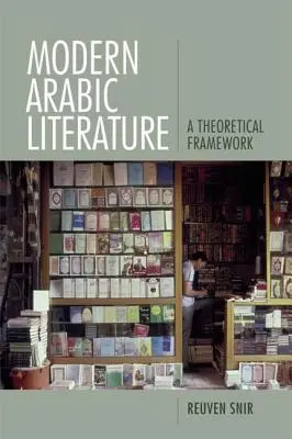 Moderne arabische Literatur: Ein theoretischer Rahmen - Modern Arabic Literature: A Theoretical Framework