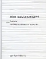 Was ist jetzt ein Museum? Snhetta und das Museum für Moderne Kunst in San Francisco - What Is a Museum Now?: Snhetta and the San Francisco Museum of Modern Art