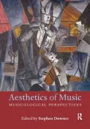 Ästhetik der Musik: Musikwissenschaftliche Perspektiven - Aesthetics of Music: Musicological Perspectives