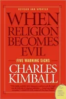Wenn Religion zum Bösen wird: Fünf Warnzeichen - When Religion Becomes Evil: Five Warning Signs