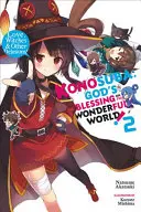 Konosuba: Gottes Segen für diese wunderbare Welt, Bd. 2 (Light Novel): Liebe, Hexen und andere Wahnvorstellungen! - Konosuba: God's Blessing on This Wonderful World!, Vol. 2 (Light Novel): Love, Witches & Other Delusions!