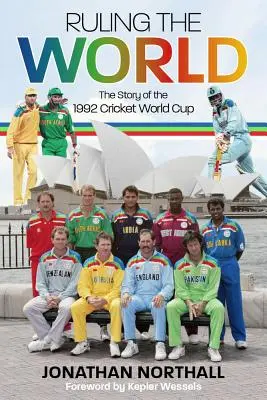 Die Welt regieren: Die Geschichte der Kricket-Weltmeisterschaft 1992 - Ruling the World: The Story of the 1992 Cricket World Cup