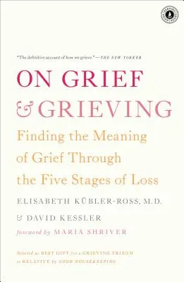 Über Trauer und Trauern: Den Sinn der Trauer durch die fünf Phasen des Verlustes finden - On Grief & Grieving: Finding the Meaning of Grief Through the Five Stages of Loss
