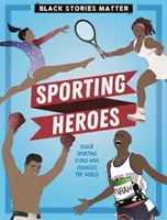 Schwarze Geschichten sind wichtig: Sportliche Helden - Black Stories Matter: Sporting Heroes