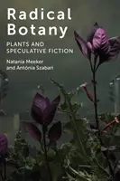 Radikale Botanik: Pflanzen und spekulative Fiktion - Radical Botany: Plants and Speculative Fiction