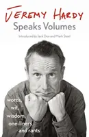 Jeremy Hardy Speaks Volumes - Worte, Witze, Weisheiten, Einzeiler und Tiraden - Jeremy Hardy Speaks Volumes - words, wit, wisdom, one-liners and rants