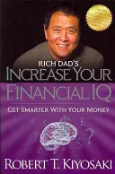 Rich Dad's Erhöhe deinen finanziellen IQ: Gehen Sie schlauer mit Ihrem Geld um - Rich Dad's Increase Your Financial IQ: Get Smarter with Your Money