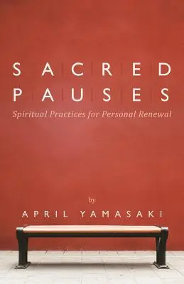 Heilige Pausen: Spirituelle Praktiken zur persönlichen Erneuerung - Sacred Pauses: Spiritual Practices for Personal Renewal