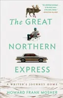 Der Great Northern Express: Die Heimreise einer Schriftstellerin - The Great Northern Express: A Writer's Journey Home