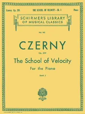 Schule der Schnelligkeit, op. 299 - Heft 1: Schirmer Library of Classics Band 162 Klaviertechnik - School of Velocity, Op. 299 - Book 1: Schirmer Library of Classics Volume 162 Piano Technique