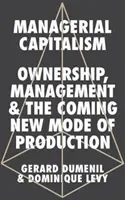 Managerialer Kapitalismus: Eigentum, Management und die kommende neue Produktionsweise - Managerial Capitalism: Ownership, Management, and the Coming New Mode of Production