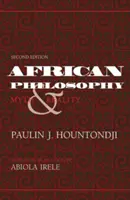 Afrikanische Philosophie, Zweite Ausgabe: Mythos und Wirklichkeit - African Philosophy, Second Edition: Myth and Reality