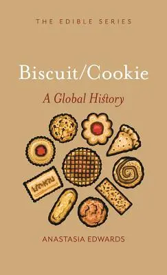 Kekse und Plätzchen: Eine globale Geschichte - Biscuits and Cookies: A Global History