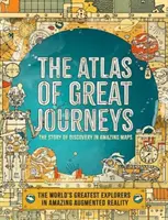 Atlas der großen Reisen - Die Geschichte der Entdeckungen in verblüffenden Karten - Atlas of Great Journeys - The Story of Discovery in Amazing Maps