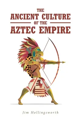 Die antike Kultur des Aztekenreichs - The Ancient Culture of the Aztec Empire
