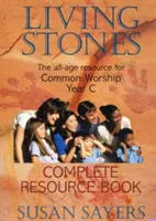 Living Stones - Complete Resource Book Year C - Das meistverkaufte Programm für alle Altersgruppen für den gemeinsamen Gottesdienst - Living Stones - Complete Resource Book Year C - The Bestselling All-Age Programme for Common Worship