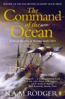 Das Kommando über den Ozean - Eine Marinegeschichte Großbritanniens 1649-1815 - Command of the Ocean - A Naval History of Britain 1649-1815