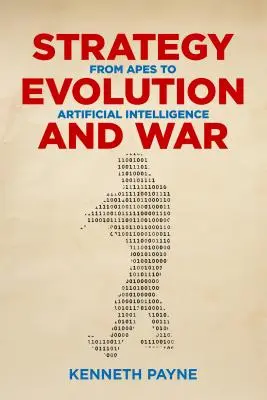 Strategie, Evolution und Krieg: Vom Affen zur künstlichen Intelligenz - Strategy, Evolution, and War: From Apes to Artificial Intelligence