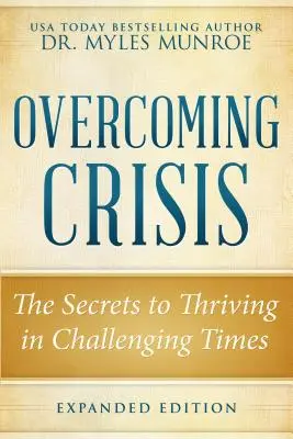 Krisenbewältigung - Erweiterte Ausgabe: Die Geheimnisse des Gedeihens in herausfordernden Zeiten - Overcoming Crisis Expanded Edition: The Secrets to Thriving in Challenging Times