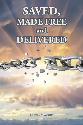 Gerettet, frei gemacht und befreit - Saved, Made Free and Delivered