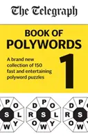 Telegraph Book of Polywords - Eine brandneue Sammlung von 150 schnellen und unterhaltsamen Polyword-Rätseln - Telegraph Book of Polywords - A brand new collection of 150 fast and entertaining polyword puzzles