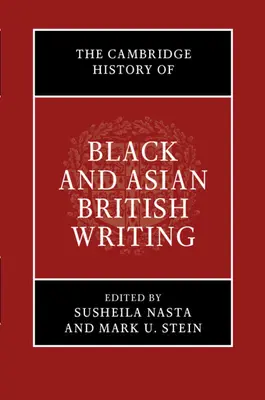 Die Cambridge History of Black and Asian British Writing - The Cambridge History of Black and Asian British Writing