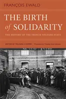 Die Geburt der Solidarität: Die Geschichte des französischen Wohlfahrtsstaates - The Birth of Solidarity: The History of the French Welfare State