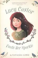 Lucy Castor findet ihr Glitzern - Lucy Castor Finds Her Sparkle