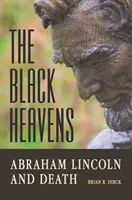 Der schwarze Himmel: Abraham Lincoln und der Tod - The Black Heavens: Abraham Lincoln and Death