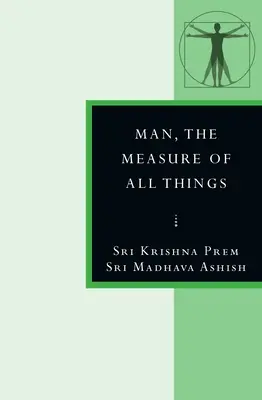 Der Mensch, das Maß aller Dinge: In den Strophen von Dzyan - Man, the Measure of All Things: In the Stanzas of Dzyan