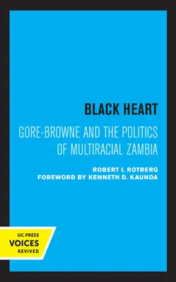 Black Heart, 20: Gore-Browne und die Politik des multirassischen Sambia - Black Heart, 20: Gore-Browne and the Politics of Multiracial Zambia