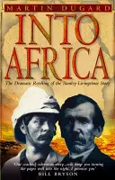 Aufbruch nach Afrika - Die epischen Abenteuer von Stanley und Livingstone - Into Africa - The Epic Adventures Of Stanley And Livingstone