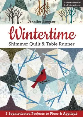 Winter Shimmer Quilt & Table Runner: 2 raffinierte Projekte zum Nähen und Applizieren - Wintertime Shimmer Quilt & Table Runner: 2 Sophisticated Projects to Piece & Appliqu