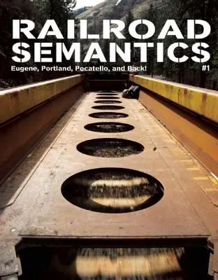 Eisenbahnsemantik: Eugene, Portland, Pocatello und zurück! - Railroad Semantics: Eugene, Portland, Pocatello, and Back!