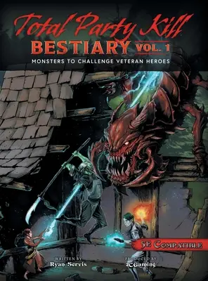 Total Party Kill Bestiary, Band 1: Monster als Herausforderung für Veteranenhelden - Total Party Kill Bestiary, Vol. 1: Monsters to Challenge Veteran Heroes