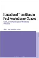 Bildungsübergänge in postrevolutionären Räumen: Islam, Sicherheit und soziale Bewegungen in Tunesien - Educational Transitions in Post-Revolutionary Spaces: Islam, Security, and Social Movements in Tunisia