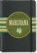 Das kleine schwarze Buch von Marihuana: Der unverzichtbare Führer durch die Welt des Cannabis - The Little Black Book of Marijuana: The Essential Guide to the World of Cannabis