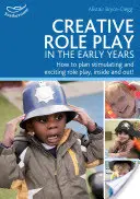 Kreative Rollenspiele im Vorschulalter - Kreative Rollenspiele im Vorschulalter - Creative Role Play in the Early Years - Creative Role Play in the Early Years