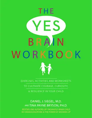 Ja Gehirn Arbeitsbuch: Übungen, Aktivitäten und Arbeitsblätter zur Förderung von Mut, Neugier und Widerstandsfähigkeit bei Ihrem Kind - Yes Brain Workbook: Exercises, Activities and Worksheets to Cultivate Courage, Curiosity & Resilience in Your Child