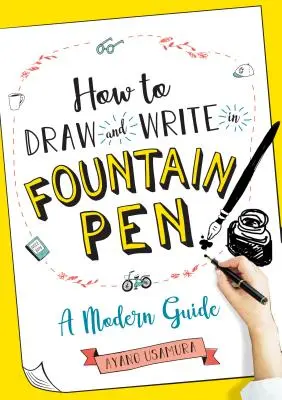 Wie man mit einem Füllfederhalter zeichnet und schreibt: Ein moderner Leitfaden - How to Draw and Write in Fountain Pen: A Modern Guide