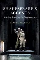 Shakespeares Akzente: Die Stimme der Identität in der Aufführung - Shakespeare's Accents: Voicing Identity in Performance