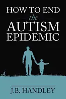 Wie man die Autismus-Epidemie beenden kann - How to End the Autism Epidemic