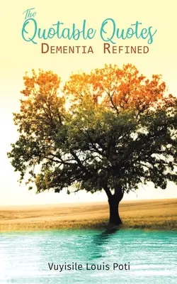 Zitierfähige Zitate: Demenz verfeinert - Quotable Quotes: Dementia Refined
